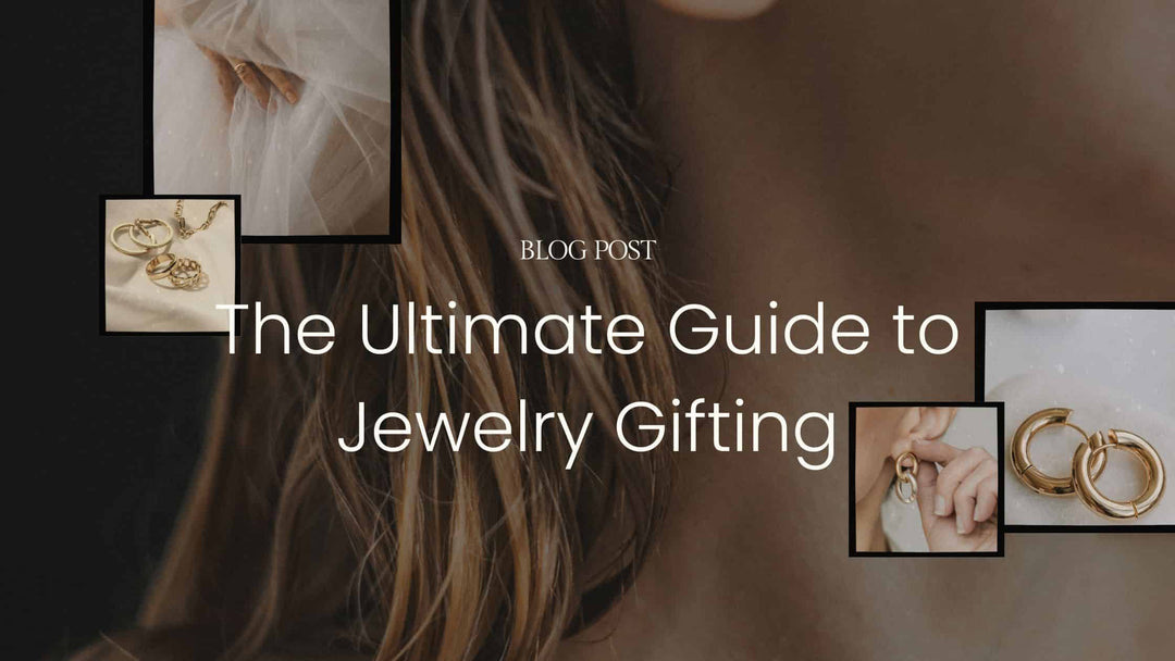 The Ultimate Guide to Jewelry Gifting